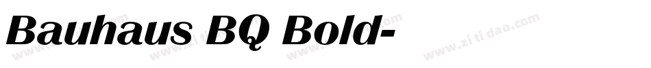 Bauhaus BQ Bold字体转换 Bauhaus BQ Bold字体转换